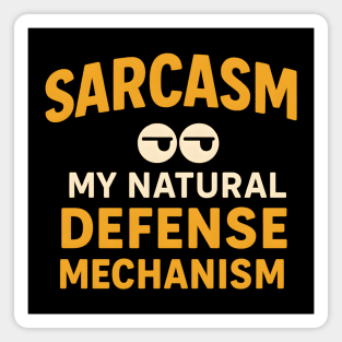 Sarcasm – My Natural Defense Mechanism Funny Quote Graphic Magnet